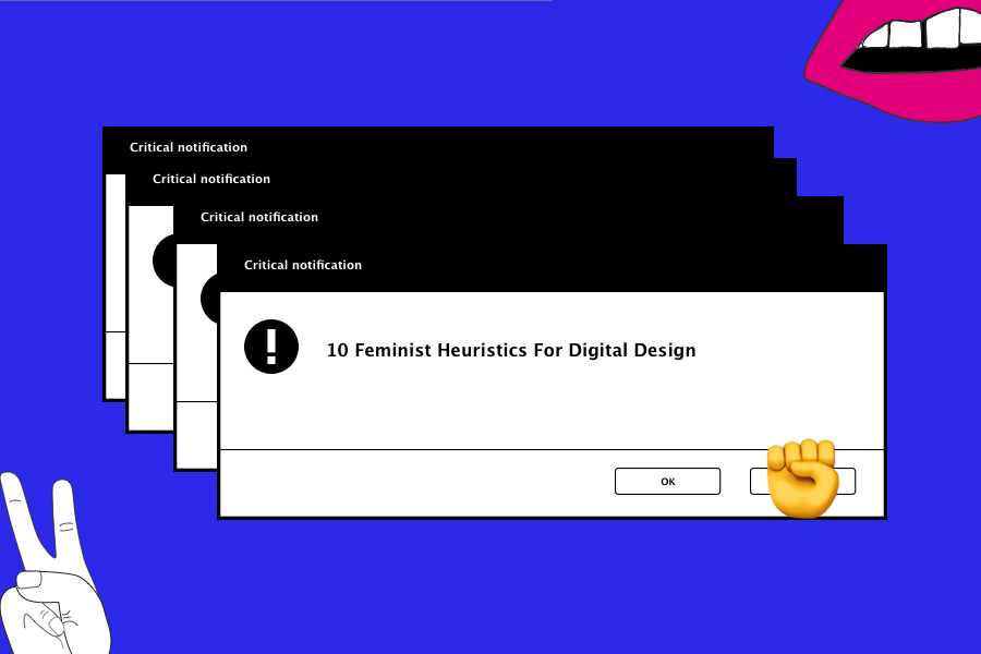 Satirisches Bild mit gestapelten "Critical notification"-Pop-ups, die "10 Feminist Heuristics For Digital Design" ankündigen - nervige UI-Patterns fordern besseres Design